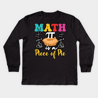 Pi is a piece of pie math Kids Long Sleeve T-Shirt